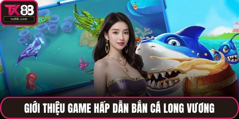 Bắn Cá Long Vương – Trò Chơi Đổi Thưởng Siêu Hấp Dẫn - spinluna68.surf