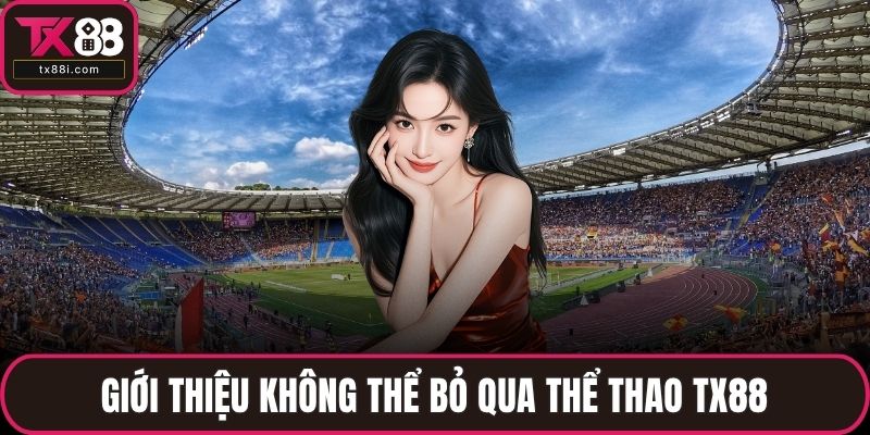 Thể Thao TX88 – Địa Chỉ Cá Cược Thể Thao Uy Tín Nhất - spinluna68.surf