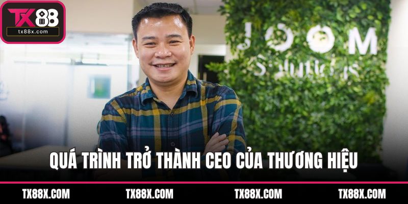 CEO TX88 Nguyễn Hữu Hùng Và Hành Trình Tạo Dấu Ấn Riêng - spinluna68.surf